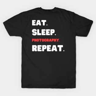 Eat Sleep Photography Repeat T-Shirt